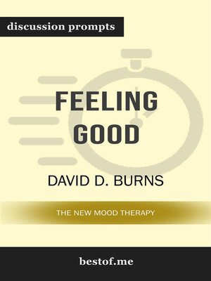 cover image of Summary--"Feeling Good--The New Mood Therapy" by David D. Burns | Discussion Prompts